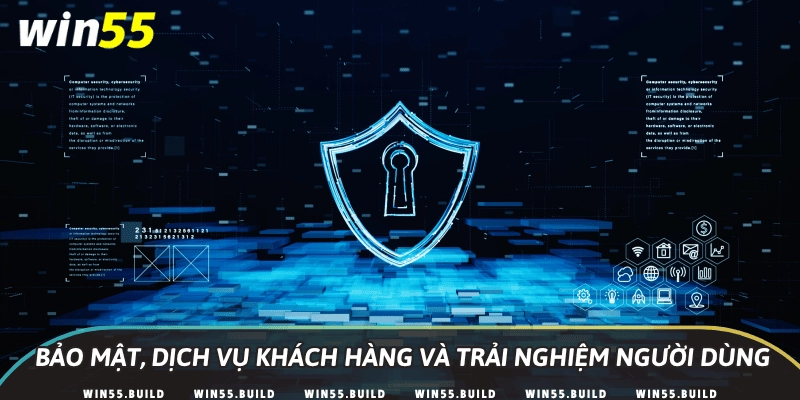 Bảo mật, dịch vụ khách hàng và trải nghiệm người dùng
