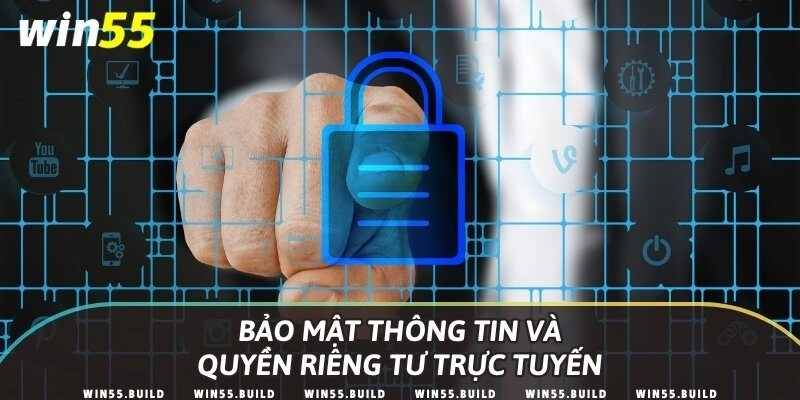 Bảo mật thông tin và quyền riêng tư trực tuyến