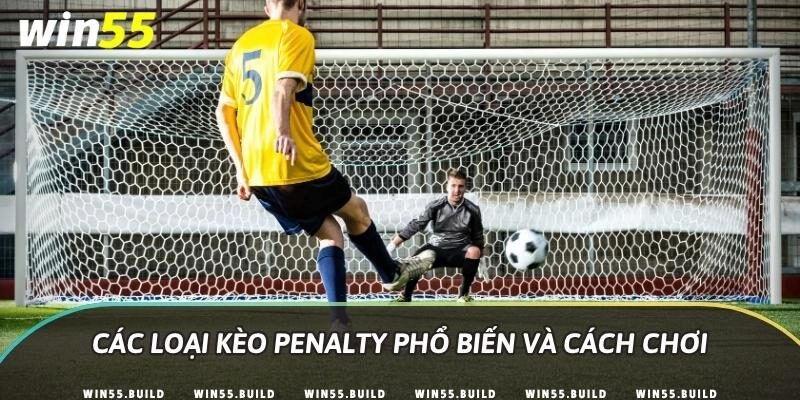 Các loại kèo penalty phổ biến và cách chơi