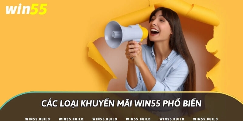 Các loại khuyến mãi Win55 phổ biến