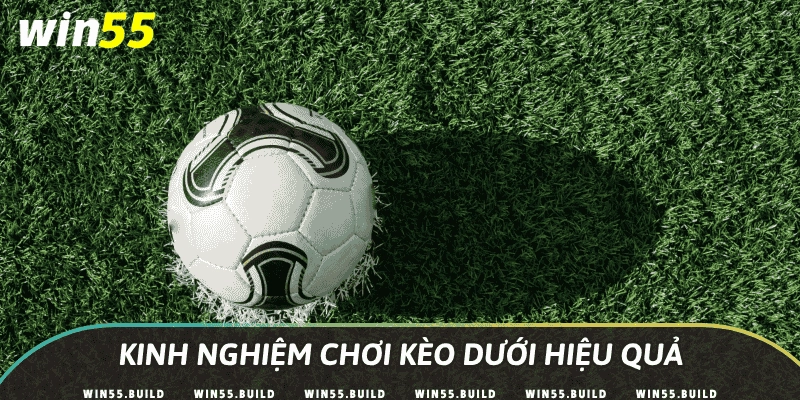 Kinh nghiệm chơi kèo dưới hiệu quả