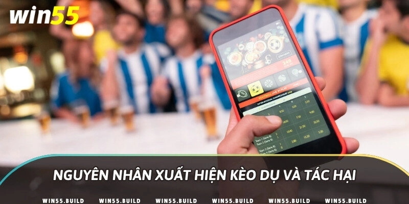 Nguyên nhân xuất hiện kèo dụ và tác hại