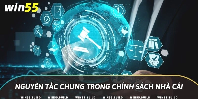 Nguyên tắc chung trong chính sách nhà cái