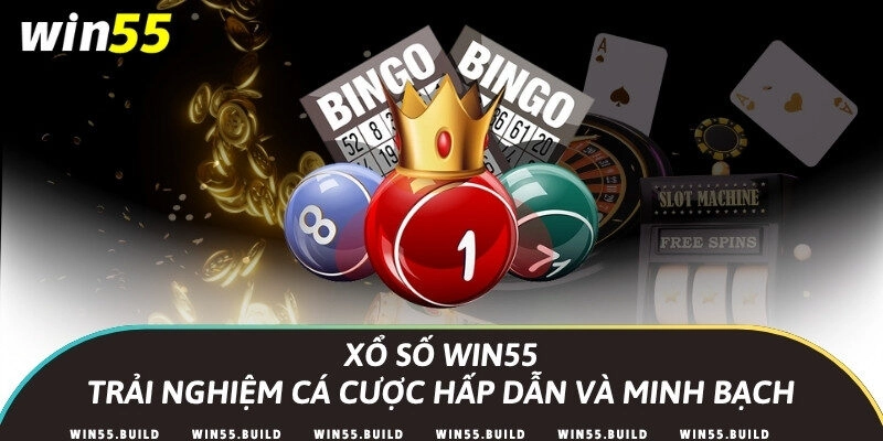 Xổ số Win55 - Trải nghiệm cá cược hấp dẫn và minh bạch